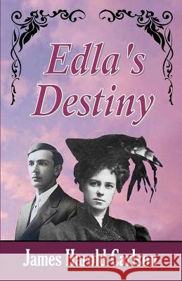 Edla's Destiny James Harold Carlson 9781519440037 Createspace Independent Publishing Platform - książka