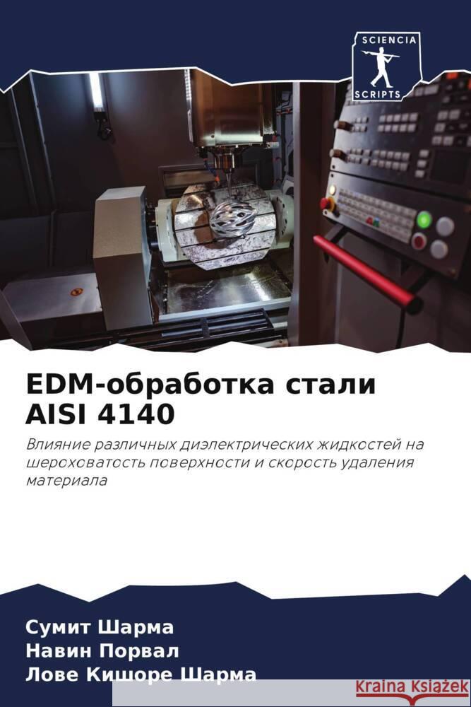 EDM-obrabotka stali AISI 4140 Sharma, Sumit, Porwal, Nawin, Sharma, Lowe Kishore 9786204670775 Sciencia Scripts - książka