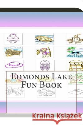Edmonds Lake Fun Book: A Fun and Educational Book on Edmonds Lake Jobe Leonard 9781503189355 Createspace - książka