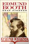 Edmund Booth: Deaf Pioneer Lang, Harry G. 9781563682735 Gallaudet University Press