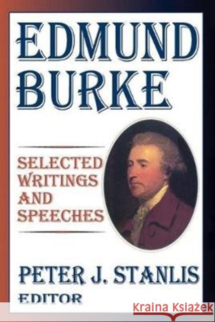 Edmund Burke: Essential Works and Speeches Peter Stanlis 9781138522664 Routledge - książka