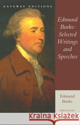 Edmund Burke: Selected Writings and Speeches Edmund Burke Peter J. Stanlis 9780895264077 Gateway Editions - książka