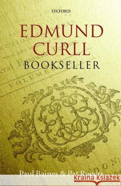 Edmund Curll, Bookseller Paul Baines Pat Rogers 9780199278985 Oxford University Press, USA - książka