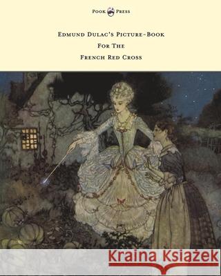 Edmund Dulac's Picture-Book For The French Red Cross Various, Edmund Dulac 9781447448990 Read Books - książka