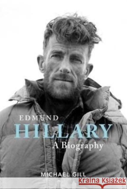 Edmund Hillary - A Biography: The extraordinary life of the beekeeper who climbed Everest Michael Gill 9781839810251 Vertebrate Publishing - książka