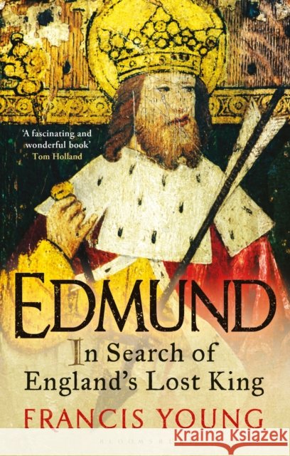 Edmund: In Search of England's Lost King Francis (Independent Scholar, UK) Young 9781350165250 Bloomsbury Publishing PLC - książka