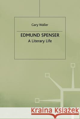 Edmund Spenser: A Literary Life Waller, G. 9780333523582 Macmillan Literary Lives - książka