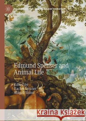 Edmund Spenser and Animal Life Rachel Stenner Abigail Shinn 9783031426407 Palgrave MacMillan - książka