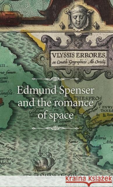 Edmund Spenser and the Romance of Space Tamsin Badcoe 9781526139672 Manchester University Press - książka
