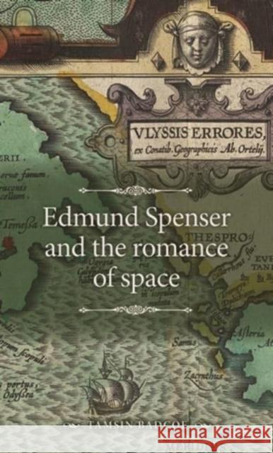 Edmund Spenser and the Romance of Space Tamsin Badcoe Joshua Samuel Reid 9781526164001 Manchester University Press - książka