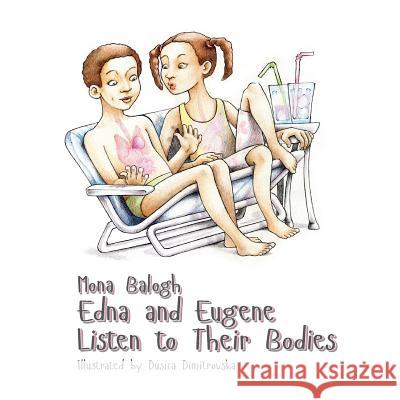 Edna and Eugene Listen To Their Bodies Dusica Dimitrovska Mona Balogh 9781723006258 Createspace Independent Publishing Platform - książka