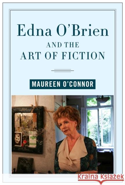 Edna O'Brien and the Art of Fiction Maureen O'Connor 9781684483358 Bucknell University Press - książka