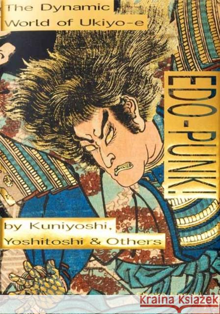 Edo-Punk!: The Dynamic World of Ukiyo-e by Kuniyoshi, Yoshitoshi & Others Shoko Haruki 9784756254283 Pie International Co., Ltd. - książka