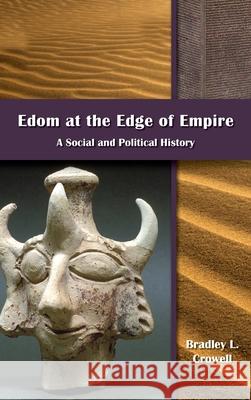 Edom at the Edge of Empire: A Social and Political History Bradley L Crowell 9780884145271 SBL Press - książka