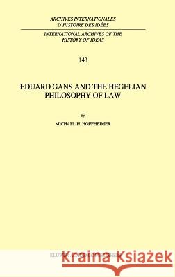 Eduard Gans and the Hegelian Philosophy of Law Michael H. Hoffheimer M. H. Hoffheimer 9780792332701 Kluwer Academic Publishers - książka