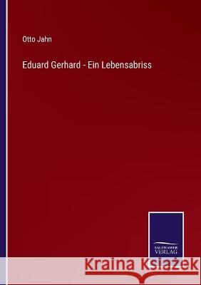 Eduard Gerhard - Ein Lebensabriss Otto Jahn 9783375061364 Salzwasser-Verlag - książka