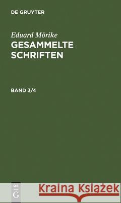 Eduard Mörike: Gesammelte Schriften. Band 3/4 Mörike, Eduard 9783111203775 Walter de Gruyter - książka