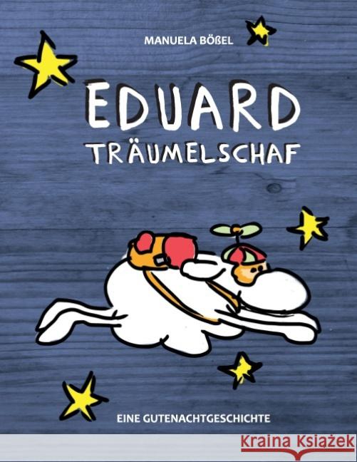 Eduard Träumelschaf: Eine Gutenachtgeschichte Bößel, Manuela 9783738633160 Books on Demand - książka