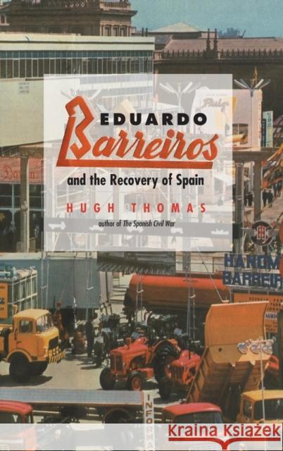 Eduardo Barreiros Recovery of Spain Thomas, Hugh 9780300121094 Yale University Press - książka