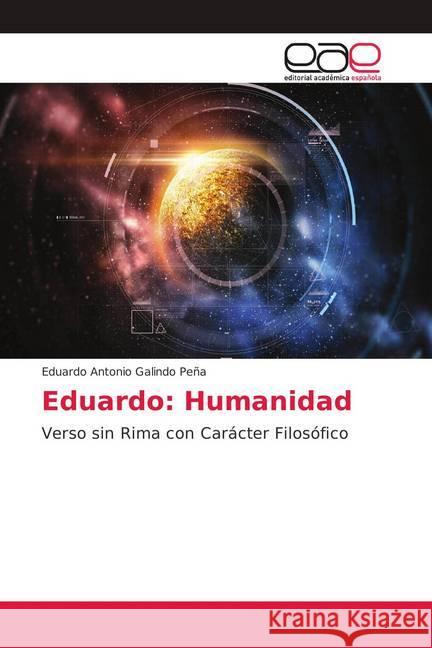 Eduardo: Humanidad : Verso sin Rima con Carácter Filosófico Galindo Peña, Eduardo Antonio 9783659086694 Editorial Académica Española - książka