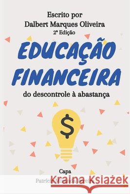 Educação Financeira: do descontrole à abastança Pereira, Patrícia Miranda 9798556982055 Independently published - książka