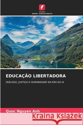 EDUCAÇÃO LIBERTADORA Nguyen Anh, Quoc 9786209366277 Edições Nosso Conhecimento - książka