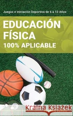 Educaci?n F?sica 100% Aplicable Floren Verdu 9789916781005 Floren Verdu - książka