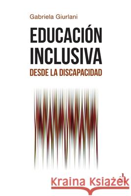 Educaci?n inclusiva desde la discapacidad Gabriela Giurlani 9789878384528 Editorial Sb - książka