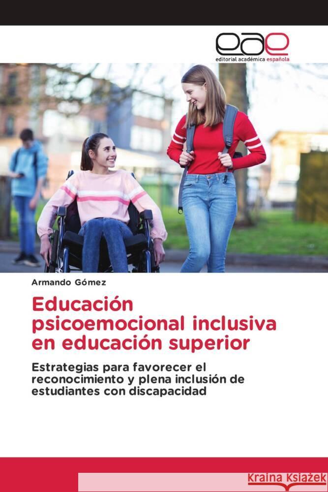 Educaci?n psicoemocional inclusiva en educaci?n superior Armando G?mez 9786200018397 Editorial Academica Espanola - książka