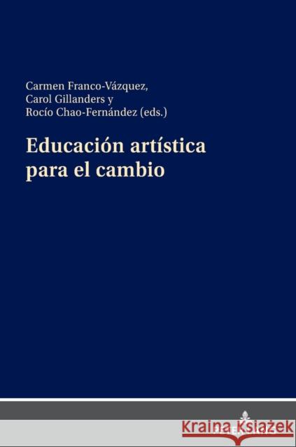 Educación artística para el cambio Franco-Vázquez, Carmen 9783631869864 Peter Lang D - książka