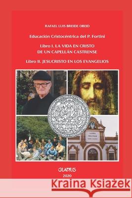 Educación Cristocéntrica del Padre Fortini: Vol 1 Breide Obeid, Rafael 9789876590921 Gladius - książka