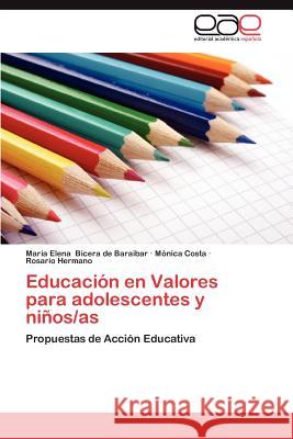 Educacion En Valores Para Adolescentes y Ninos/As Mar a. Elena Bicer M. Nica Costa Rosario Hermano 9783659019067 Editorial Acad Mica Espa Ola - książka