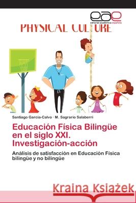 Educación Física Bilingüe en el siglo XXI. Investigación-acción García-Calvo, Santiago 9786202103619 Editorial Académica Española - książka