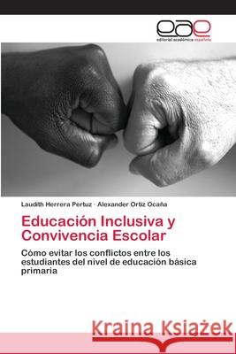 Educación Inclusiva y Convivencia Escolar Herrera Pertuz, Laudith 9783639605471 Editorial Académica Española - książka