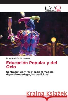 Educación Popular y del Ocio Rene Ariel Ercilla Moreno 9786200060013 Editorial Academica Espanola - książka