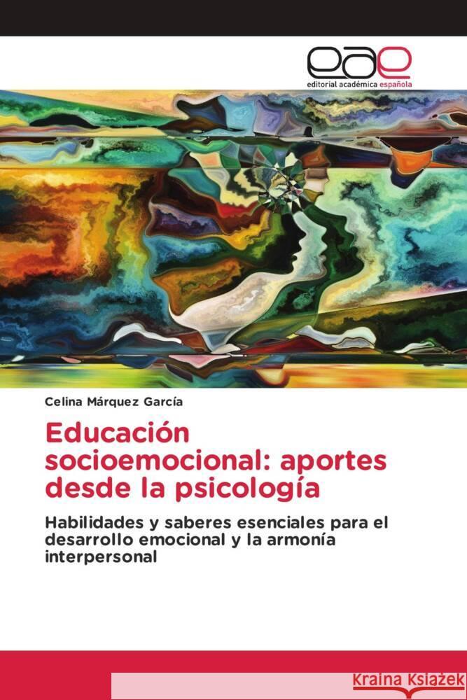 Educación socioemocional: aportes desde la psicología Márquez García, Celina 9783330094123 Editorial Académica Española - książka