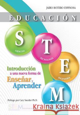 Educación STEM: Introducción a una nueva forma de enseñar y aprender Sneider, Cary 9789584837882 Agencia ISBN Camara del Libro - książka