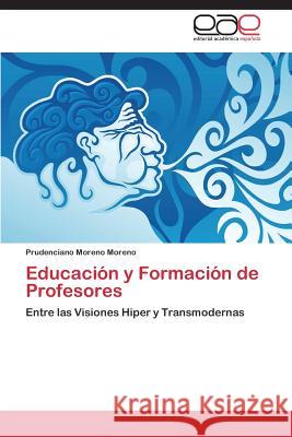 Educacion y Formacion de Profesores Moreno Moreno Prudenciano 9783848455980 Editorial Academica Espanola - książka