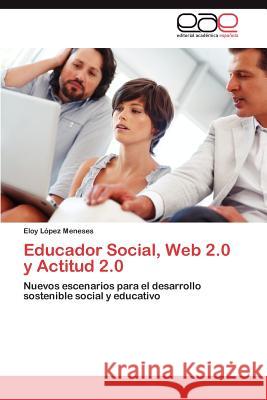 Educador Social, Web 2.0 y Actitud 2.0 Eloy L 9783848474127 Editorial Acad Mica Espa Ola - książka