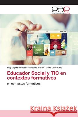 Educador Social y TIC en contextos formativos López Meneses, Eloy 9786202254076 Editorial Académica Española - książka