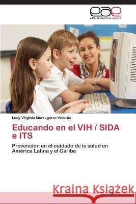 Educando En El Vih / Sida E Its Murrugarra Velarde Lady Virginia 9783848460083 Editorial Academica Espanola - książka