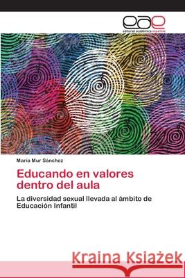 Educando en valores dentro del aula Sánchez, María Mur 9786200408235 Editorial Académica Española - książka