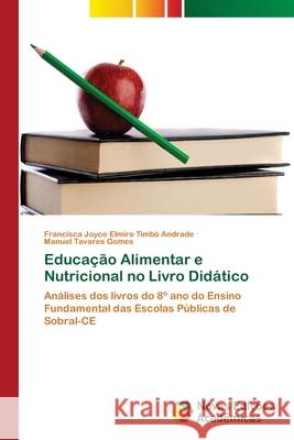 Educação Alimentar e Nutricional no Livro Didático Elmiro Timbó Andrade, Francisca Joyce 9786202032445 Novas Edicioes Academicas - książka