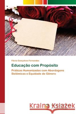 Educação com Propósito Fernandes, Flávia Gonçalves 9786209044526 Novas Edições Acadêmicas - książka