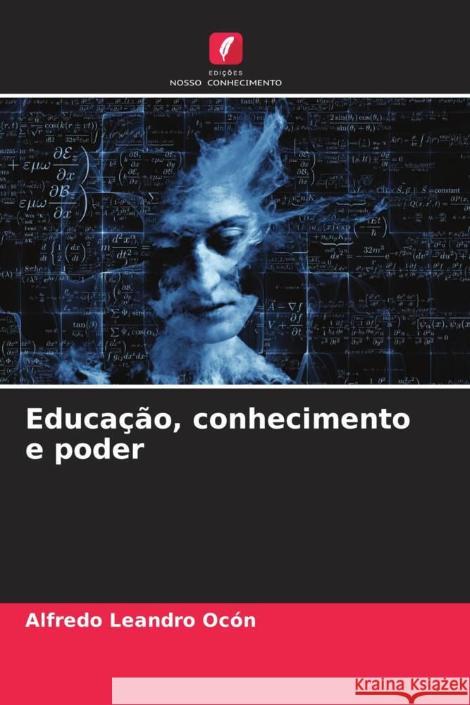 Educa??o, conhecimento e poder Alfredo Leandro Oc?n 9786206675891 Edicoes Nosso Conhecimento - książka