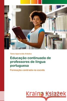Educação continuada de professores de língua portuguesa Tânia Aparecida Arbolea 9786130158828 Novas Edicoes Academicas - książka