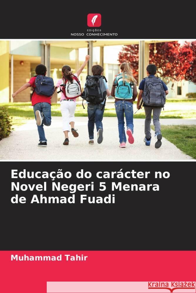 Educação do carácter no Novel Negeri 5 Menara de Ahmad Fuadi Tahir, Muhammad 9786205463574 Edições Nosso Conhecimento - książka