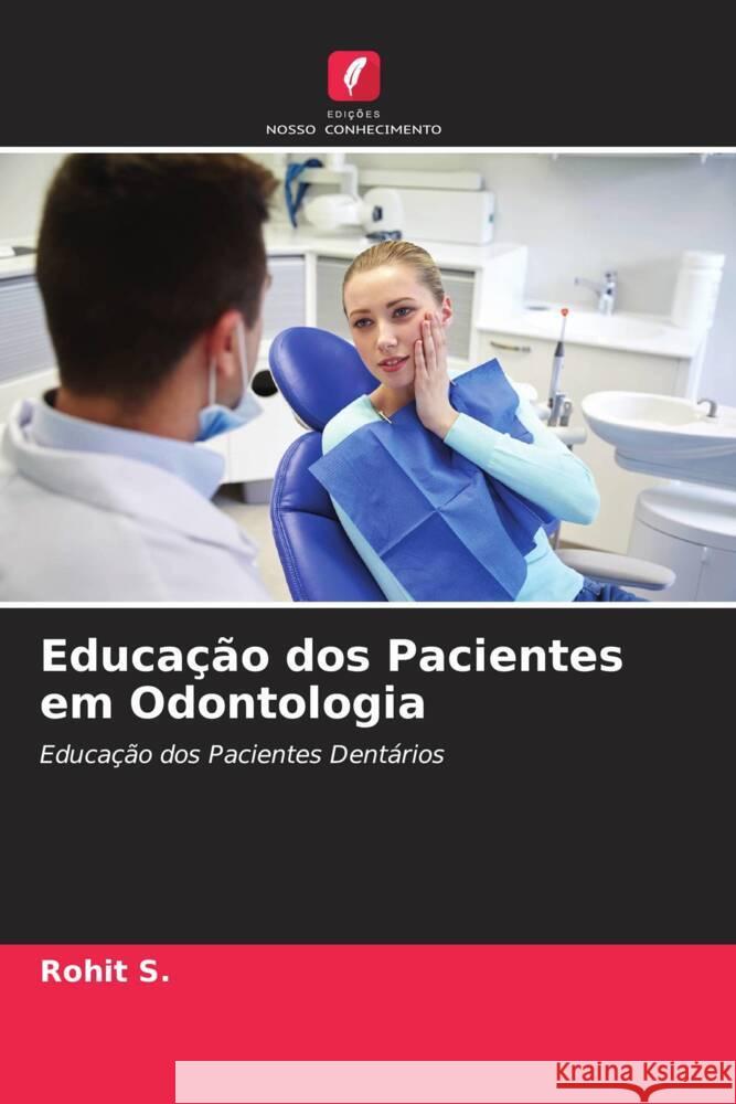 Educação dos Pacientes em Odontologia S., Rohit 9786204565897 Edições Nosso Conhecimento - książka