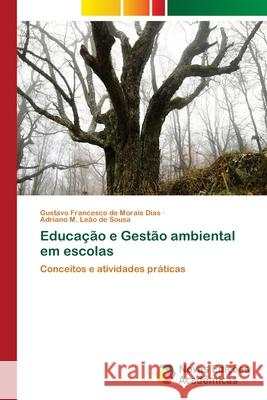 Educação e Gestão ambiental em escolas Francesco de Morais Dias, Gustavo 9786202038850 Novas Edicioes Academicas - książka