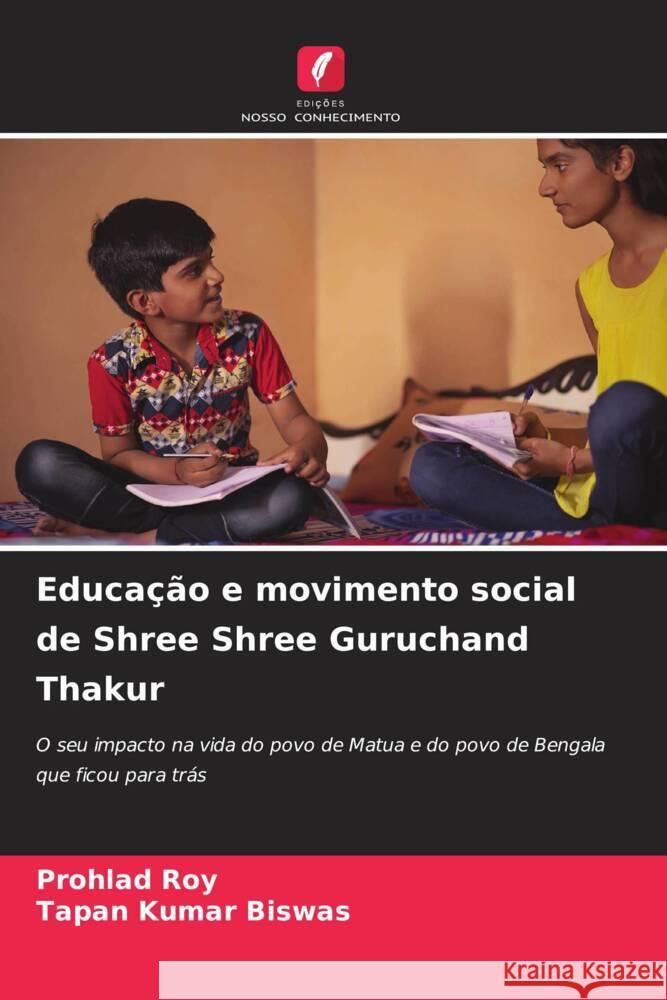 Educa??o e movimento social de Shree Shree Guruchand Thakur Prohlad Roy Tapan Kumar Biswas 9786207280193 Edicoes Nosso Conhecimento - książka